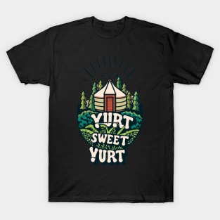 yurt sweet yurt T-Shirt